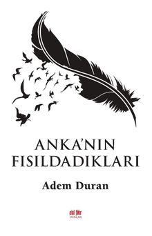 Anka'nın Fısıldadıkları - Adem Duran