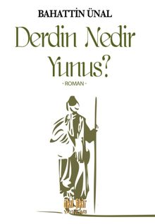 Derdin Nedir Yunus? - Bahattin Ünal PDF İndir