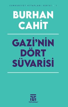 Gazi'nin Dört Süvarisi - Burhan Cahit