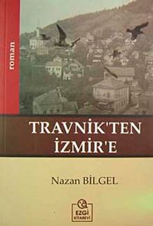 Travnik'ten İzmir'e - Nazan Bilgel PDF İndir