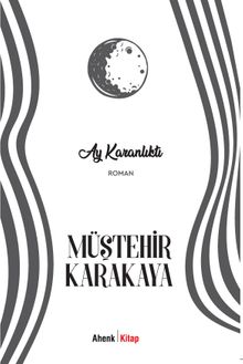 Ay Karanlıktı - Müştehir Karakaya