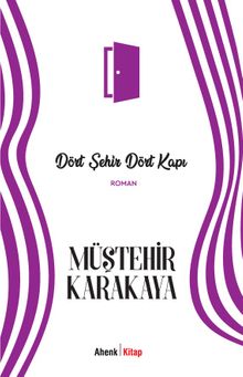 Dört Şehir Dört Kapı - Müştehir Karakaya