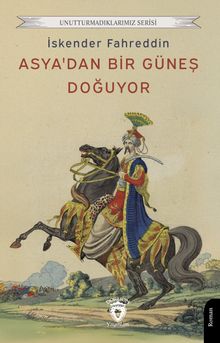 Asya'dan Bir Güneş Doğuyor - İskender Fahreddin PDF İndir