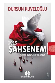 Şahsenem  Kılıçla Gelen, Kılıçla Gider - Dursun Kuveloğlu PDF İndir