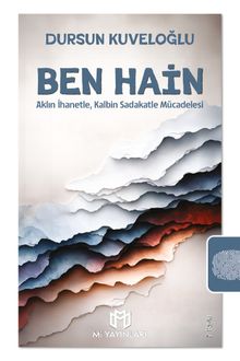 Ben Hain  Aklın İhanetle, Kalbin Sadakatle Mücadelesi - Dursun Kuveloğlu PDF İndir