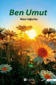 Ben Umut - Raci Uğurlu PDF İndir