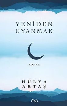 Yeniden Uyanmak - Hülya Aktaş PDF İndir