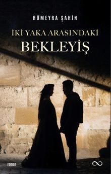 İki Yaka Arasındaki Bekleyiş - Hümeyra Şahin PDF İndir