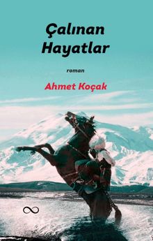Çalınan Hayatlar - Ahmet Koçak PDF İndir