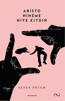 Aristo, Nineme Niye Kıydın - Şener Öktem PDF İndir