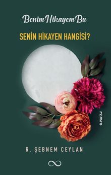 Benim Hikayem Bu Senin Hikayen Hangisi? - R. Şebnem Ceylan PDF İndir