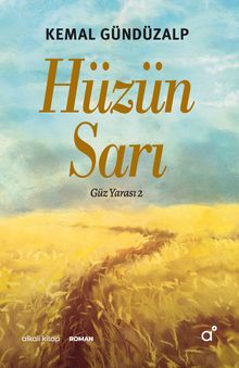 Hüzün Sarı / Güz Yarası 2 - Kemal Gündüzalp PDF İndir