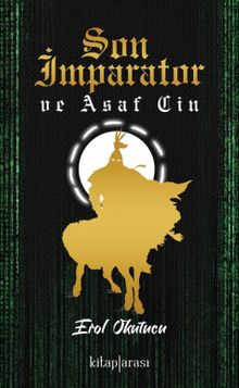 Son İmparator ve Asaf Cin - Erol Okutucu