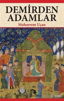 Demirden Adamlar - Muharrem Uçan PDF İndir