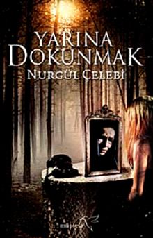 Yarına Dokunmak - Nurgül Çelebi PDF İndir