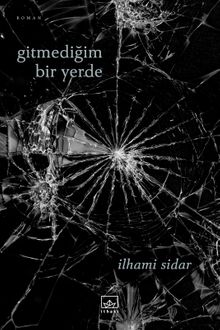 Gitmediğim Bir Yerde - İlhami Sidar PDF İndir