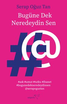 Bugüne Dek Neredeydin Sen - Serap Oğuz Tan PDF İndir