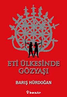 Eti Ülkesinde Gözyaşı - Barış Hürdoğan