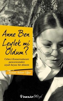 Anne Ben Leylek Mi Oldum ? - Aysun Aslan Uğur