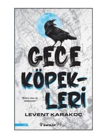 Gece Köpekleri - Levent Karakoç