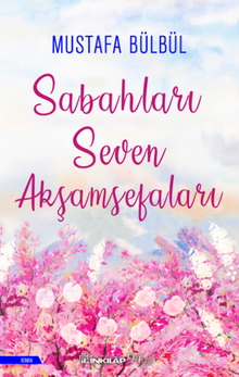 Sabahları Seven Akşamsefaları - Mustafa Bülbül