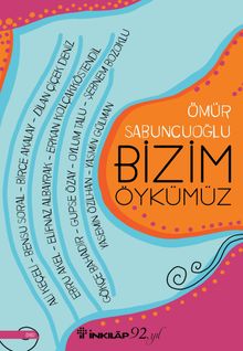 Bizim Öykümüz - Ömür Sabuncuoğlu PDF İndir
