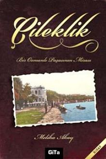 Çileklik  Bir Osmanlı Paşasının Mirası - Meliha Akay PDF İndir