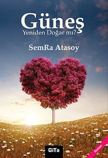 Güneş Yeniden Doğar mı? - Semra Atasoy PDF İndir