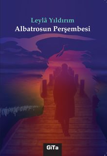 Albatrosun Perşembesi - Leyla Yıldırım