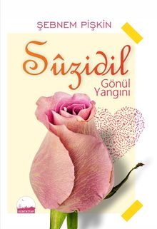 Suzidil  Gönül Yangını - Şebnem Pişkin PDF İndir