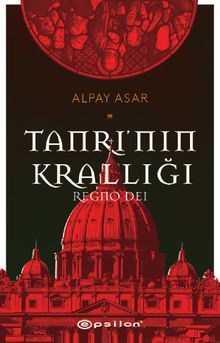 Tanrı'nın Krallığı: Regno Dei - Alpay Asar PDF İndir