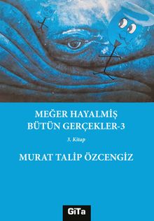 Meğer Hayalmiş Bütün Gerçekler 3 - Murat Talip  Özcengiz PDF İndir
