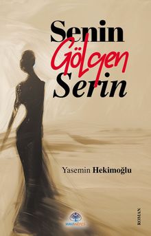 Senin Gölgen Serin - Yasemin Hekimoğlu