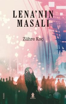 Lena'nın Masalı - Zühre Koç PDF İndir
