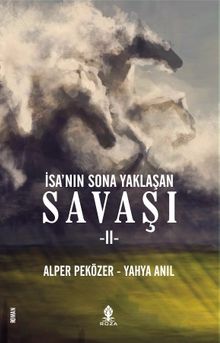 İsa'nın Sona Yaklaşan Savaşı II - Yahya Anıl