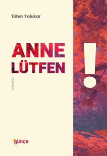 Anne Lütfen! - Tüten Yolukar PDF İndir