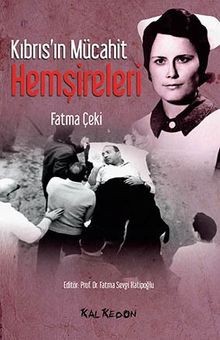 Kıbrıs'ın Mücahit Hemşireleri - Fatma Çeki PDF İndir