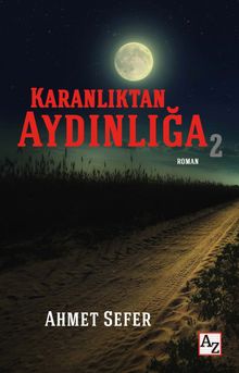 Karanlıktan Aydınlığa 2 - Ahmet Sefer PDF İndir
