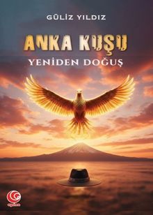 Anka Kuşu  Yeniden Doğuş - Güliz Yıldız PDF İndir