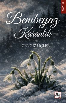 Bembeyaz Karanlık - Cengiz Üçler PDF İndir