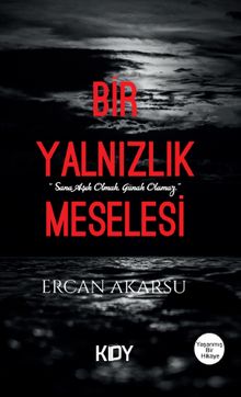 Bir Yalnızlık Meselesi - Ercan Akarsu PDF İndir