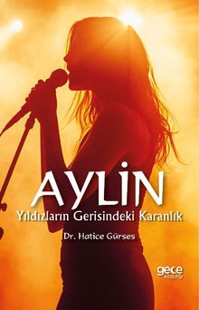 Aylin  Yıldızların Gerisindeki Karanlık - Hatice Gürses