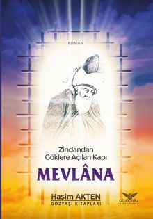 Mevlana  Zindandan Göklere Açılan Kapı - Haşim Akten PDF İndir