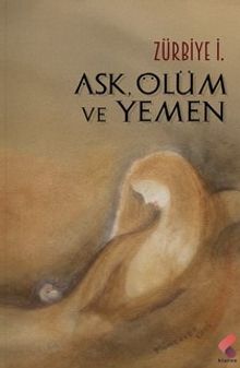 Aşk, Ölüm ve Yemen - Zürbiye İ PDF İndir