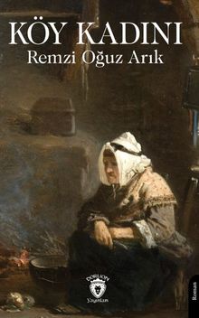 Köy Kadını - Remzi Oğuz Arık PDF İndir