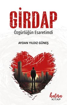 Girdap  Özgürlüğün Esaretimdi PDF İndir