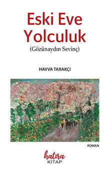 Eski Eve Yolculuk - Havva Tarakçı PDF İndir
