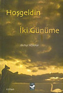Hoşgeldin İki Günüme - İlknur Köknar PDF İndir