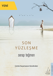 Son Yüzleşme / Çünkü Kaçamazsın Kendinden - Serap Teğmen PDF İndir