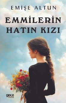 Emmiler'in Hatın Kızı - Emişe Altun PDF İndir